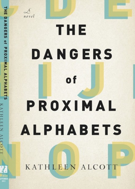 Kathleen Alcott: The Dangers of Proximal Alphabets