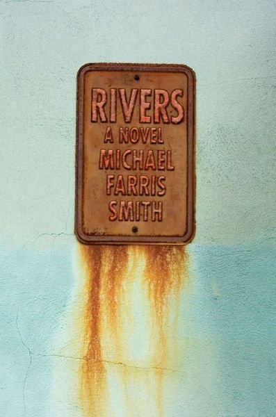 Michael Farris Smith: Rivers