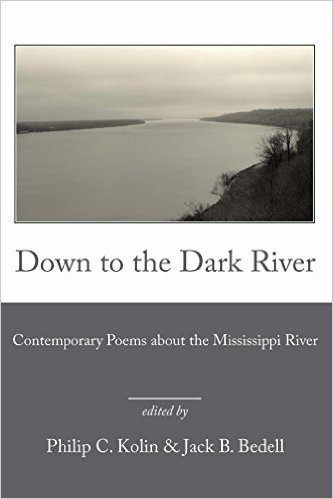 Down to the Dark River: Contemporary Poems about the Mississippi River