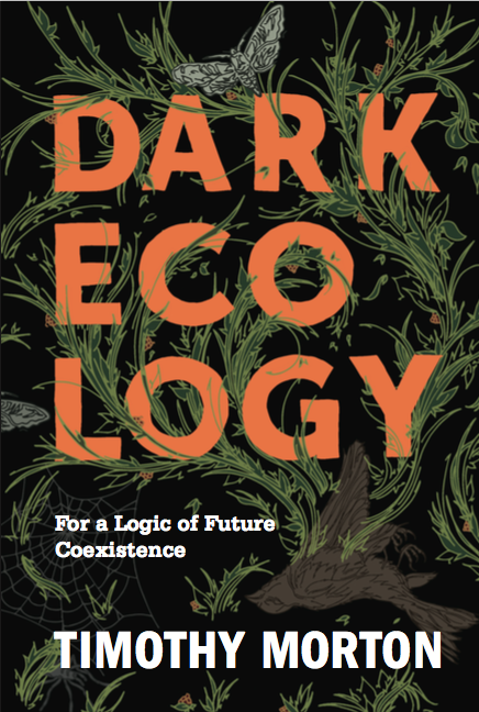 Dark Ecology: For a Logic of Future Coexistence