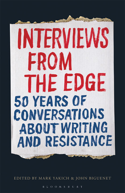 Interviews from the Edge: 50 Years of Conversations about Writing & Resistance
