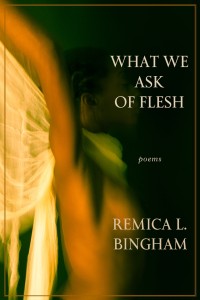 Remica-Bingham_What-We-Ask-Of-Flesh